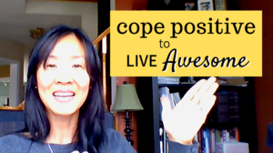 Positive Habit Change Health Coaching – How to COPE POSITIVE to Improve Health and Live Awesome